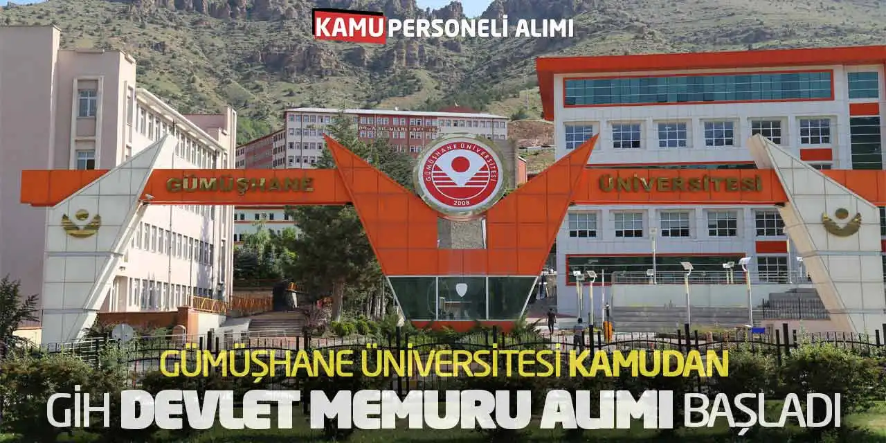 Gümüşhane Üniversitesi Kamudan GİH Devlet Memuru Alımı Başladı