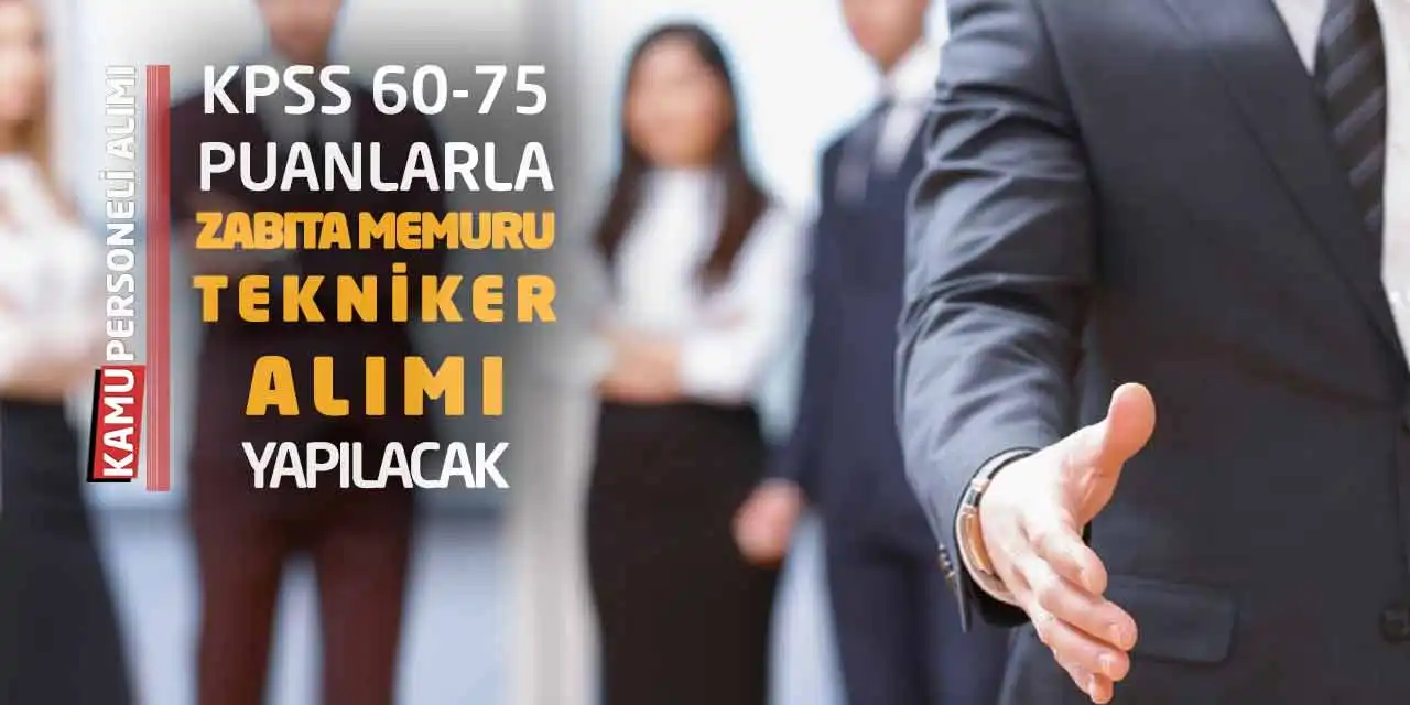 KPSS 60-75 Puanlarla Zabıta Memuru Tekniker Alımı Yapılacak