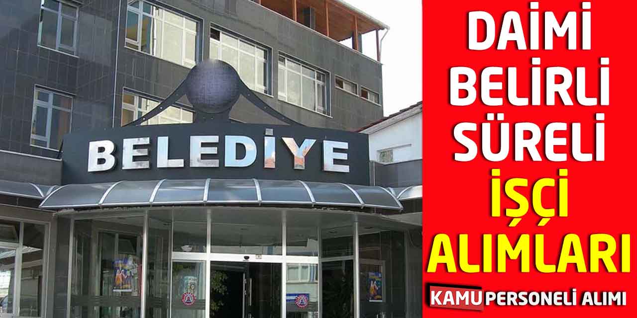 Daimi-Belirli Süreli İşçi Alımları Farklı Kurumlarda Başladı