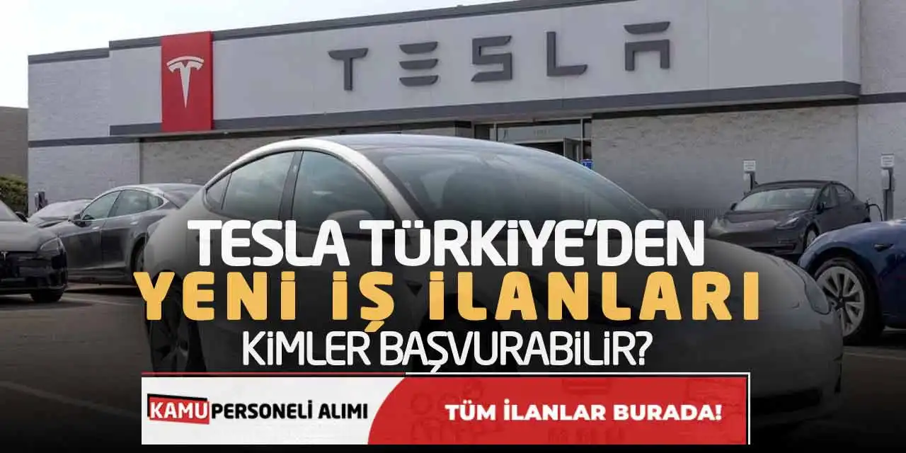 Tesla Türkiye'den Yeni İş İlanları: Kimler Başvurabilir?