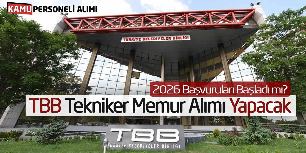 TBB Tekniker Memur Alımı Yapacak: 2026 Başvuruları Başladı mı?