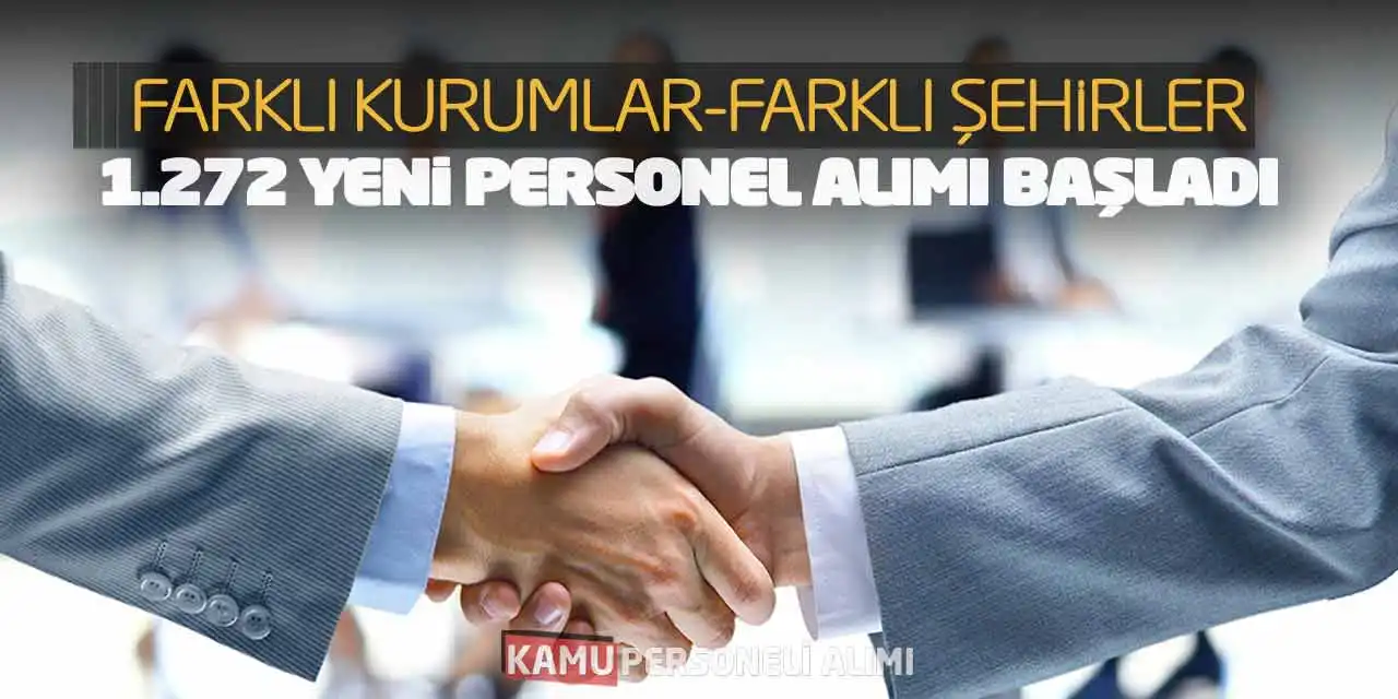 Farklı Kurumlar-Farklı Şehirler 1.272 Yeni Personel Alımı Başladı